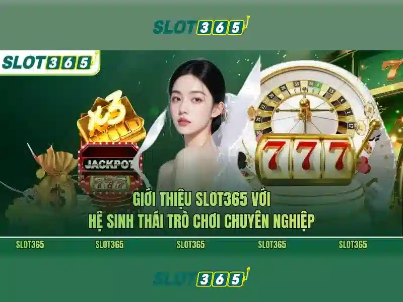 Giới Thiệu Về SLOT365