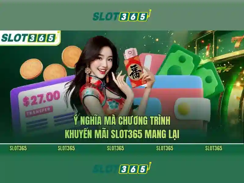 Chương Trình Ưu Đãi Slot365