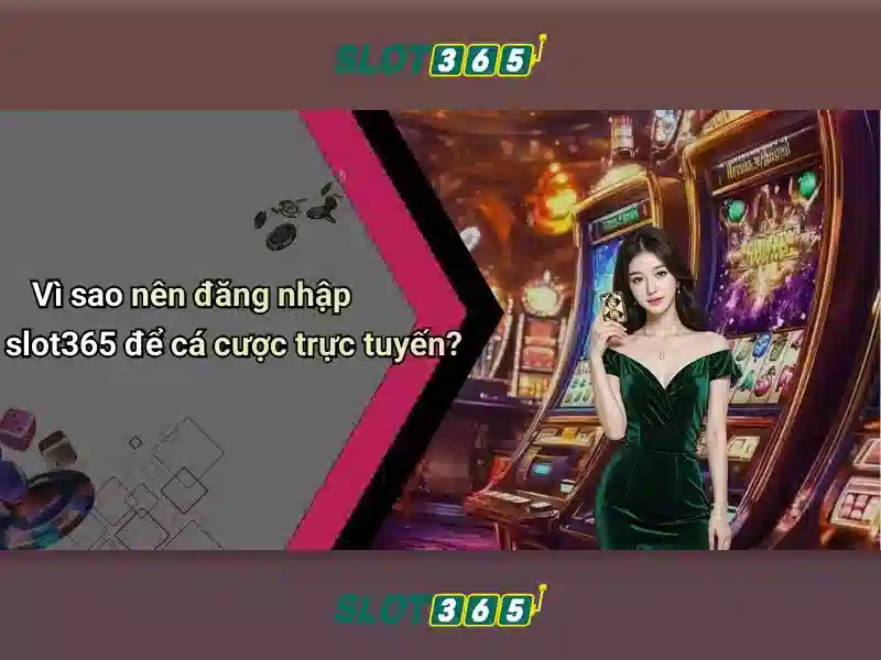 Chơi Có Trách Nhiệm Slot365 – Hướng Dẫn Sử Dụng App Slot365 An Toàn