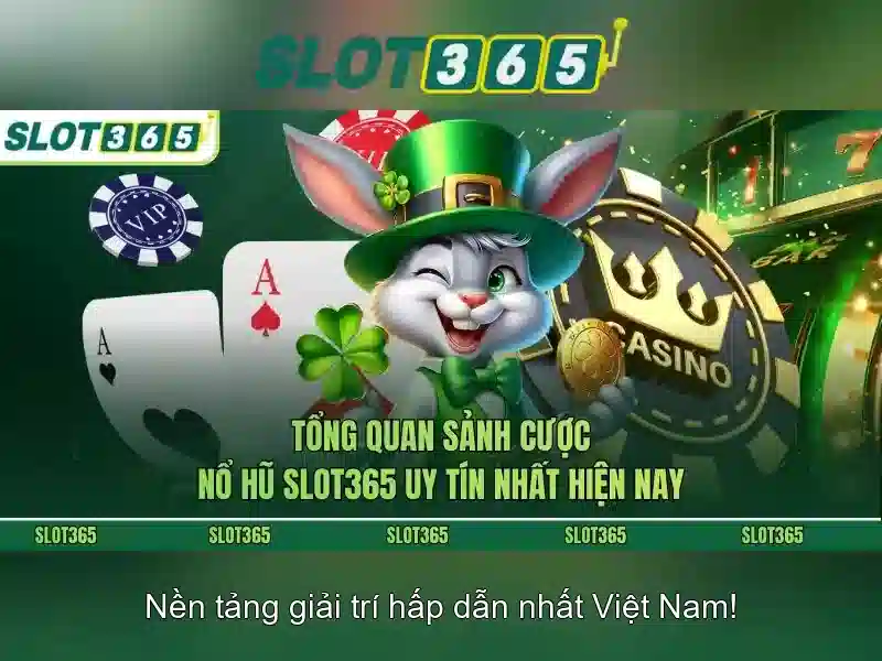 trải nghiệm slot365 casino